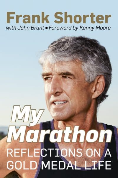 "My Marathon," by Frank Shorter. (Courtesy of Rosdale Books)