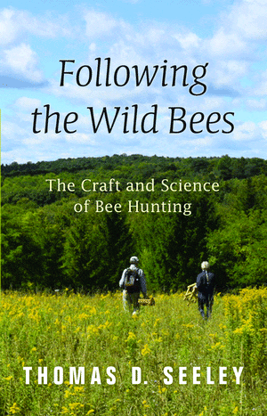 Thomas Seeley's "Following The Wild Bees." (Courtesy Princeton University Press)