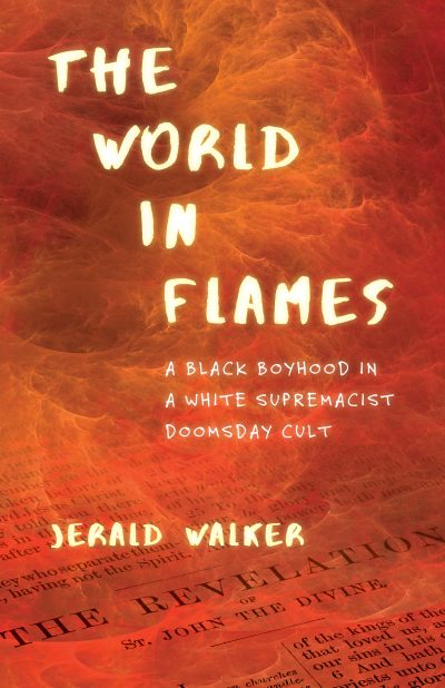 The cover of "The World in Flames," by Jerald Walker. (Courtesy Beacon Press)