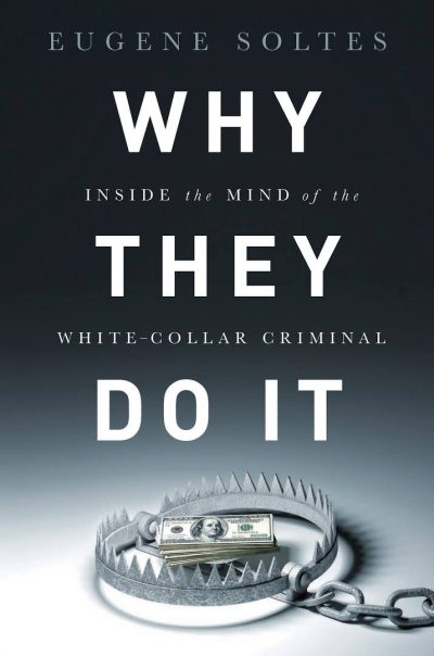 Cover of "Why They Do It: Inside the Mind of the White-Collar Criminal."