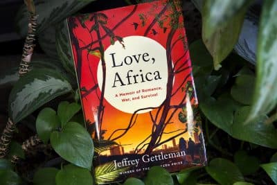 "Love, Africa," by Jeffrey Gettleman. (Robin Lubbock/WBUR)