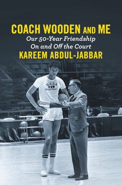 "Coach Wooden and Me," by Kareem Abdul-Jabbar.