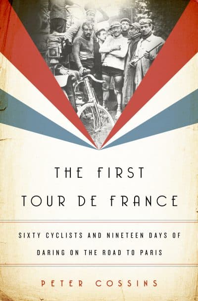 "The First Tour de France," by Peter Cossins
