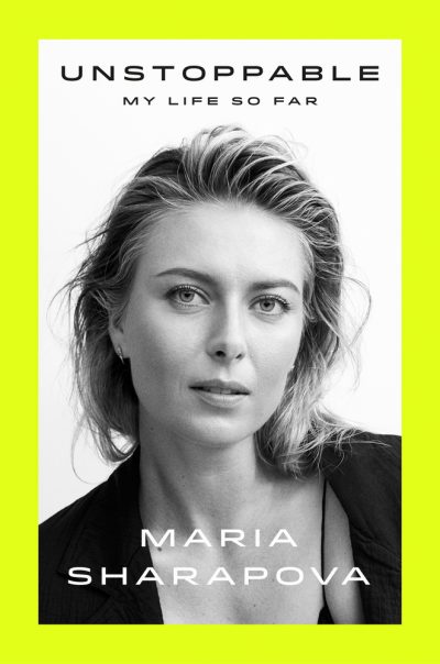 "Unstoppable," by Maria Sharapova.