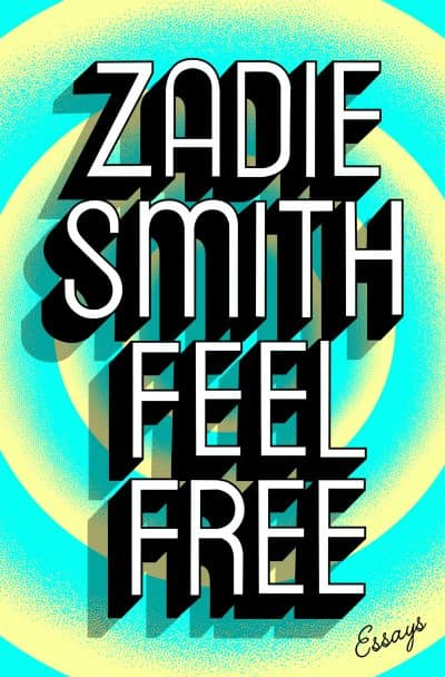 Zadie Smith's latest collection of essays, "Feel Free." (Courtesy Penguin Press)