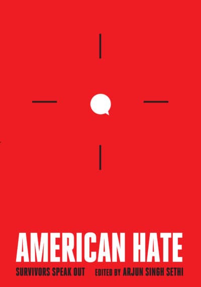 "American Hate," by Arjun Singh Sethi.