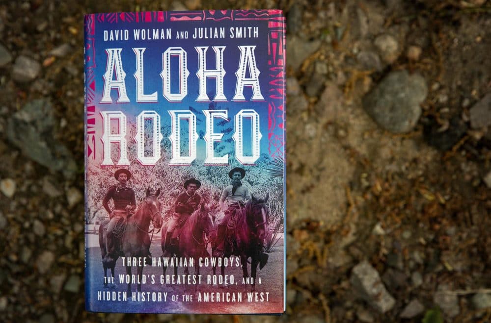 Aloha Rodeo Book Illuminates The History Of Hawaiian Cowboys Here Now