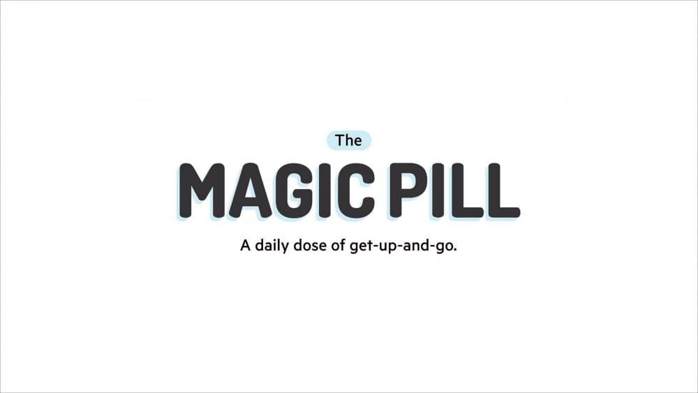 Podcast Pilot: The Magic Pill, Your Daily Dose Of Get-Up-And-Go ...