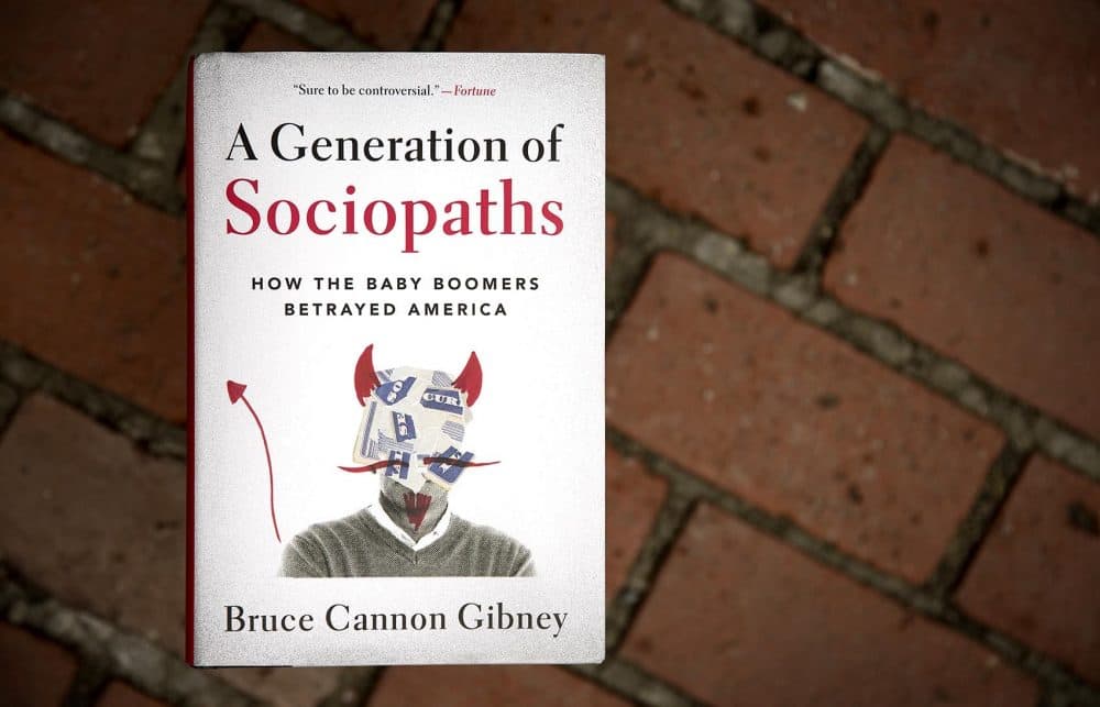 &quot;A Generation of Sociopaths,&quot; by Bruce Cannon Gibney. (Robin Lubbock/WBUR)