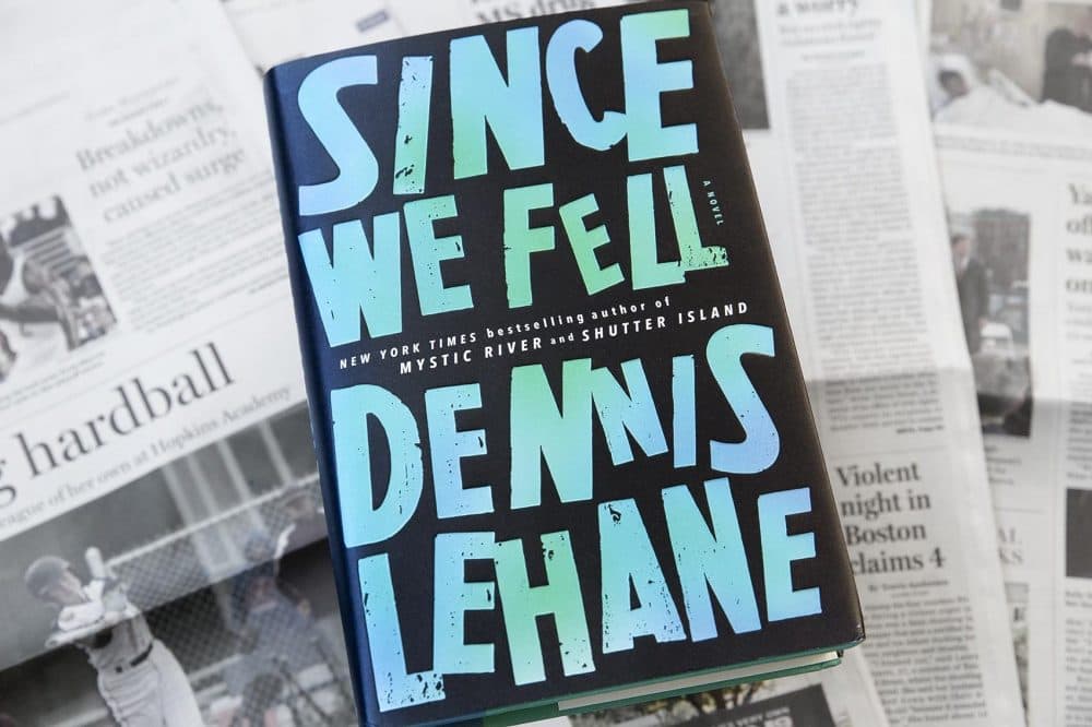 &quot;Since We Fell,&quot; by Dennis Lehane. (Robin Lubbock/WBUR)