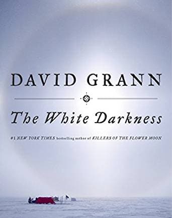 "The White Darkness" by David Grann.