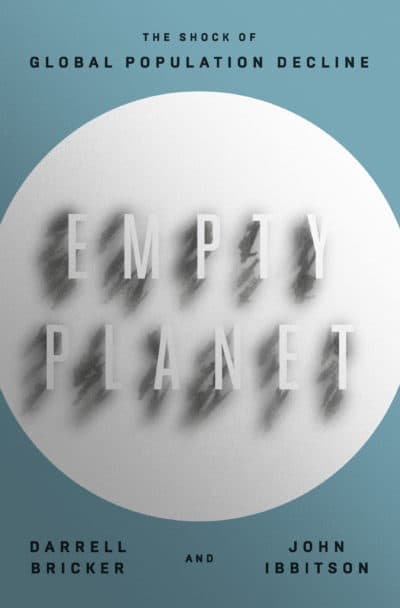 "Empty Planet" by Darrell Bricker and John Ibbitson