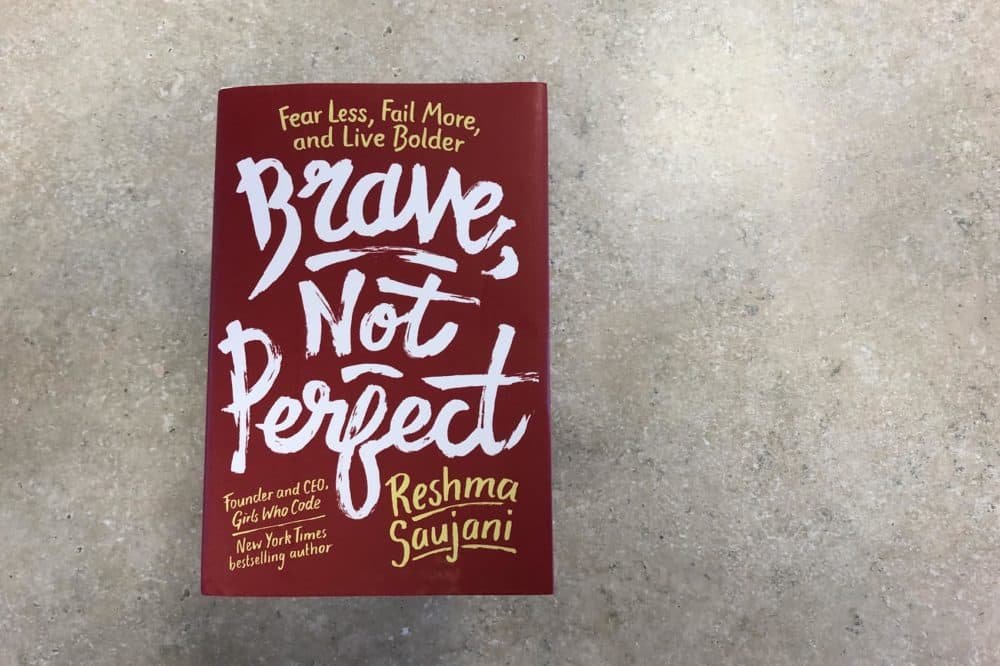 &quot;Brave, Not Perfect,&quot; by Reshma Saujani. (Alex Schroeder/On Point)