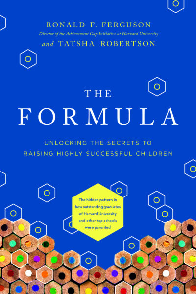 "The Formula: Unlocking The Secrets To Raising Highly Successful Children"