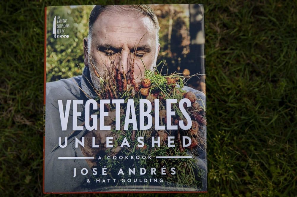 "Vegetables Unleashed," by José Andrés and Matt Goulding. (Robin Lubbock/WBUR)