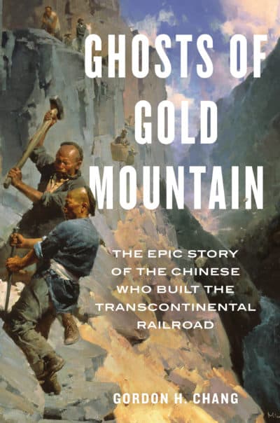 "Ghosts of Gold Mountain" by Gordon H. Chang