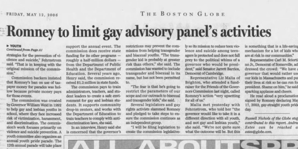 This 2006 Boston Globe article provides insight into Mitt Romney's attempts to limit the activities of the Governor's Commission on Gay and Lesbian Youth. (Courtesy)