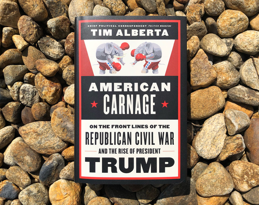 Author Tim Alberta's "American Carnage: On the Front Lines of the Republican Civil War and the Rise of President Trump." (Serena McMahon/Here & Now)