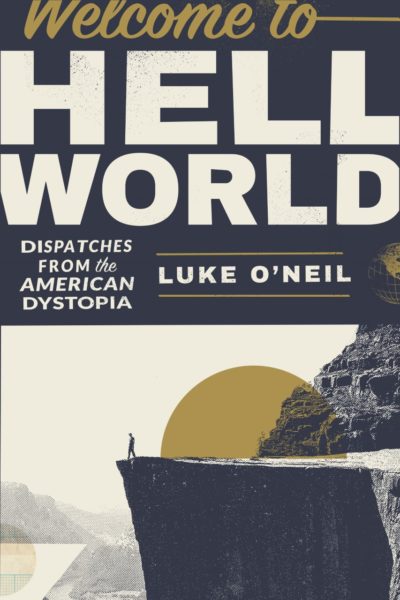 Luke O Neil Thinks The World Is Going To Hell And He S Not Afraid To Tell Us The Artery