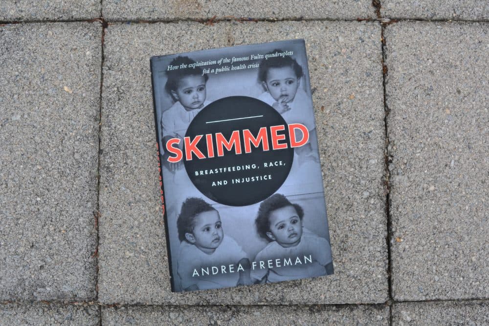 &quot;Skimmed: Breastfeeding, Race, and Injustice&quot; by Andrea Freeman. (Allison Hagan/Here & Now)