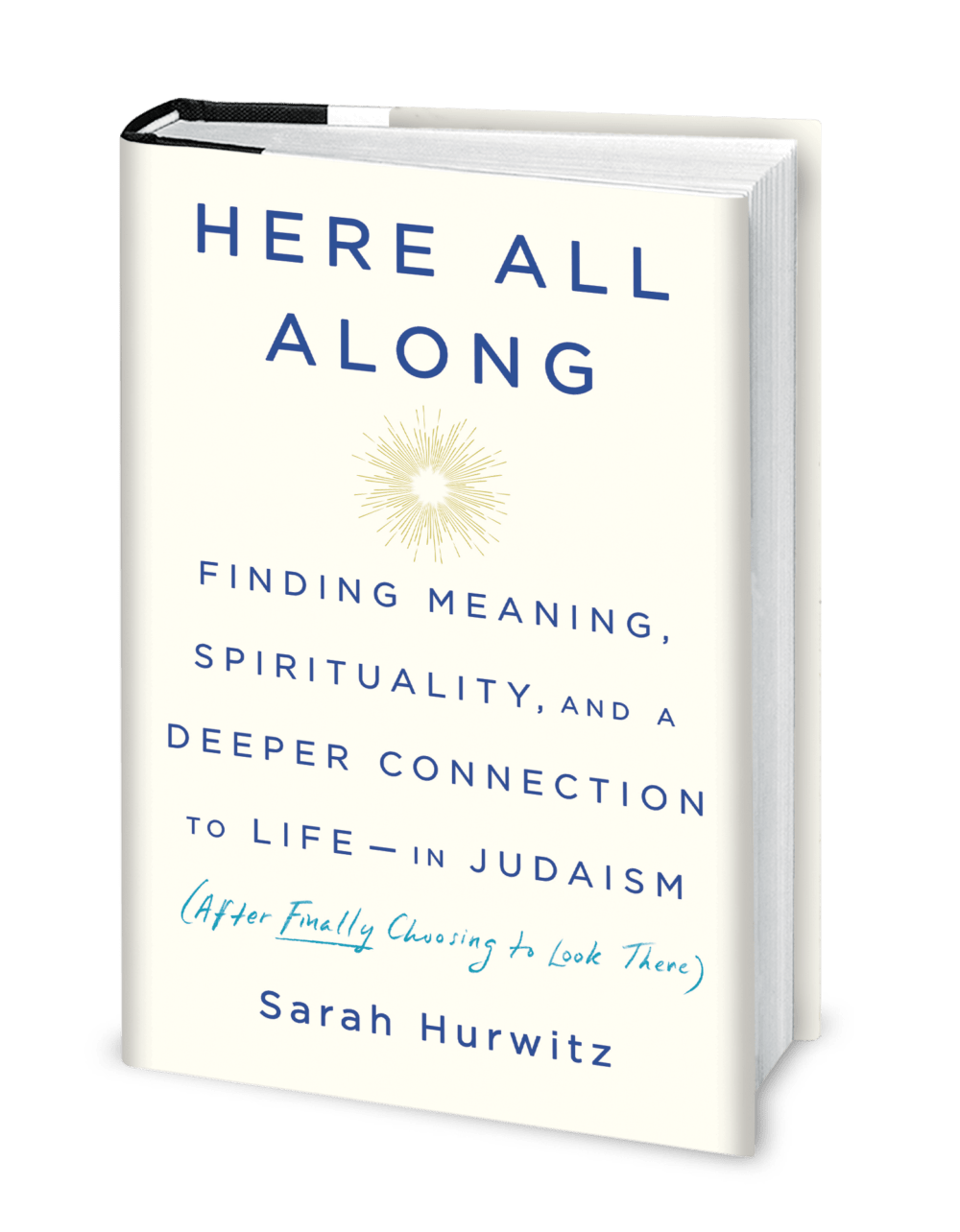 "Here All Along," by Sarah Hurwitz.