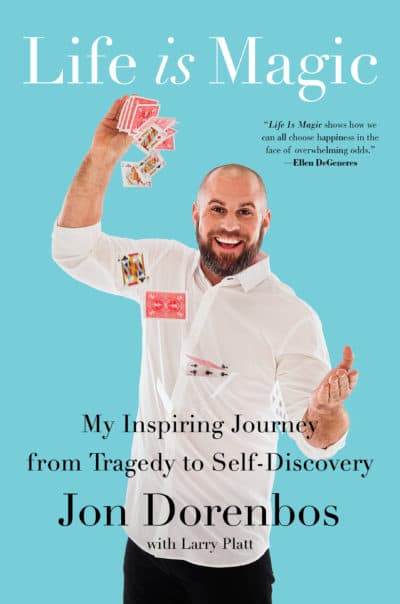 "Life is Magic" by Jon Dorenbos with Larry Platt.