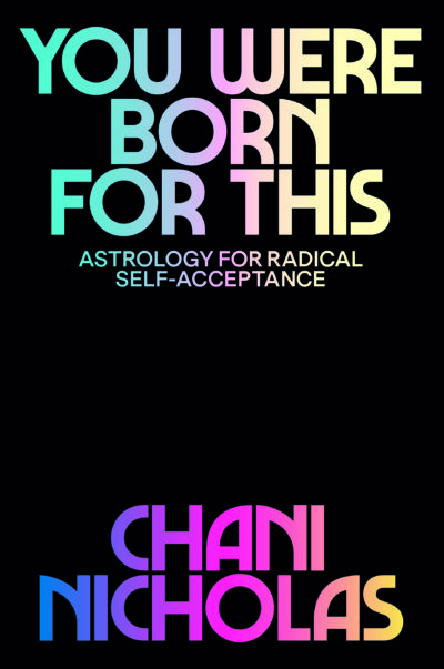 "You Were Born For This" by Chani Nicholas. (Courtesy)