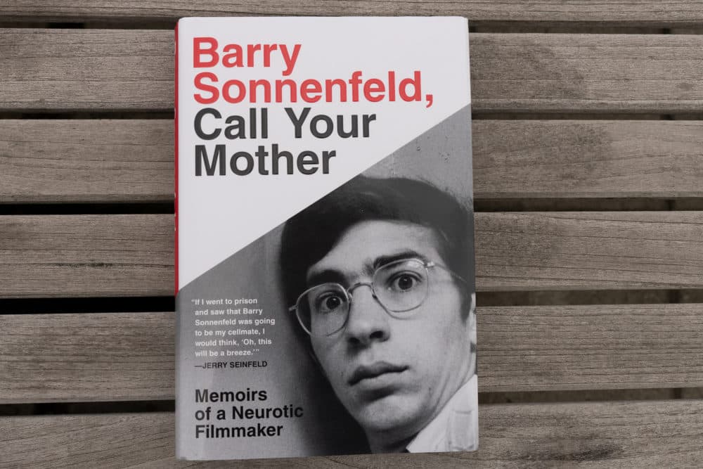 "Barry Sonnenfeld, Call Your Mother: Memoirs of a Neurotic Filmmaker" by Barry Sonnenfeld (Allison Hagan/Here & Now)
