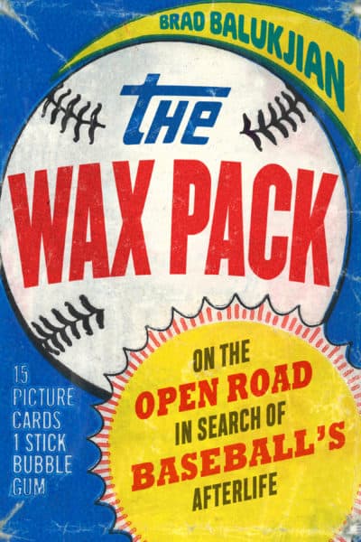 "The Wax Pack" by Brad Balukjian
