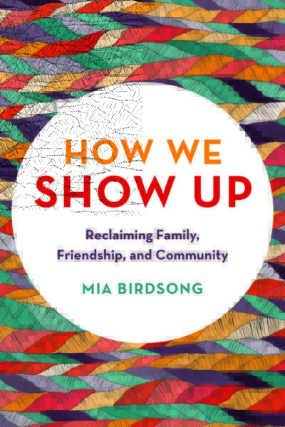 Mia Birdsong's book is about building stronger communities by redefining our relationships (Courtesy Hachette Go)