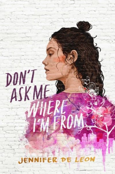 The cover of Jennifer De Leon's new young adult novel "Don't Ask Me Where I'm From."