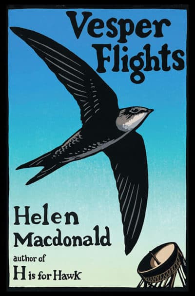 "Vesper Flights" by naturalist Helen Macdonald. (Courtesy)