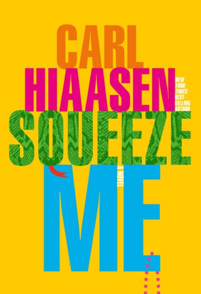 "Squeeze Me," by Carl Hiassen. (Courtesy Penguin Random House)