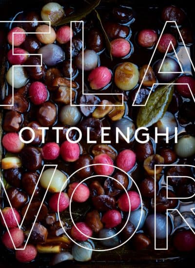 "Ottolenghi Flavor" by Yotam Ottolenghi and Ixta Belfrage (Ten Speed Press)