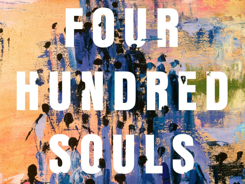 "Four Hundred Souls: A Community History of African America, 1619-2019." (Courtesy)
