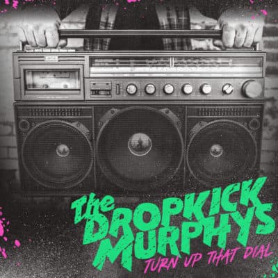 Album art for Dropkick Murphys' "Turn Up That Dial." (Courtesy)