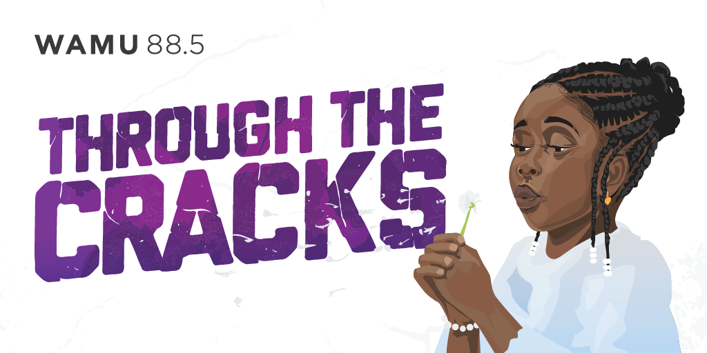WAMU's "Through the Cracks" podcast. (Courtesy)