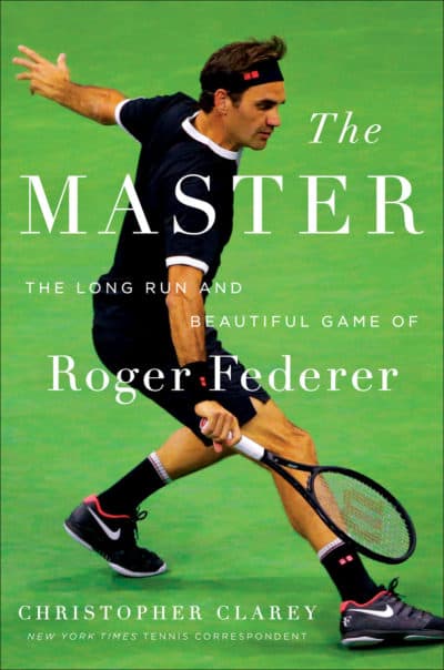"The Master: The Long Run and Beautiful Game of Roger Federer" by Christopher Clarey. (Courtesy)