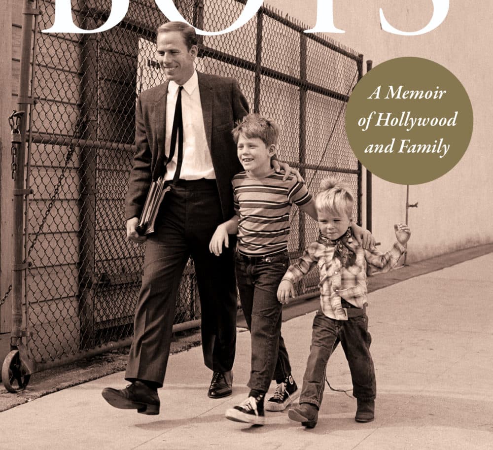 "The Boys: A Memoir of Hollywood and Family," by Ron and Clint Howard. (Courtesy)