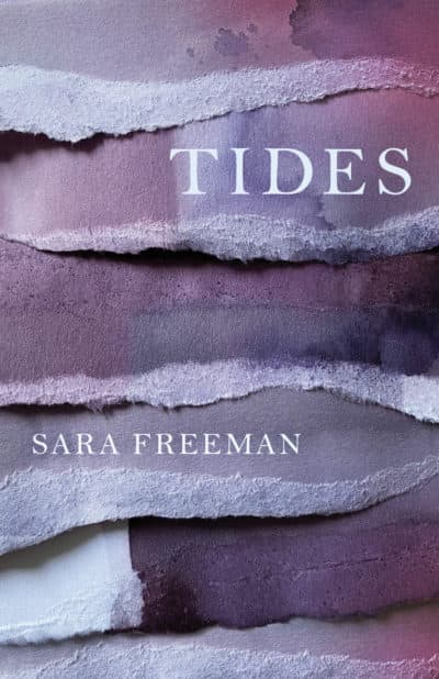 The cover of Sara Freeman's book, "Tides." (Courtesy Grove Atlantic)