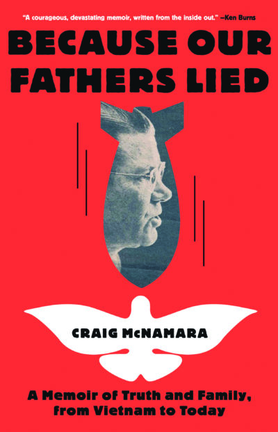 "Because Our Fathers Lied: A Memoir of Truth and Family, from Vietnam to Today" by Craig McNamara. (Courtesy)