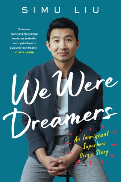 "We Were Dreamers: An Immigrant Superhero Origin Story" by Simu Liu. (Courtesy)